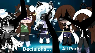 Decisions | Completed Series | Parts 1-3 | Gacha Club | My World