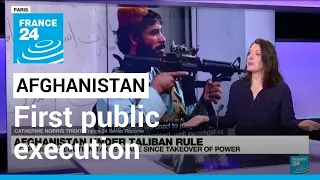 Afghan Taliban carry out first public execution since takeover • FRANCE 24 English