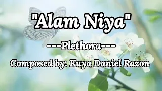 Alam Niya Plethora Composed by Kuya Daniel Razon