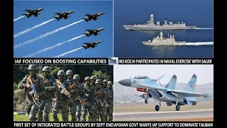 News Update :IAF boosts capabilities;1st set of IBG by Sept end;INS KOCHI in naval drill with Saudi;