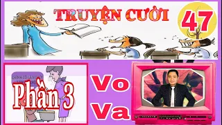 TUYỂN TẬP TRUYỆN CƯỜI VOVA HAY NHẤT-PHẦN 3: Hài hước, Lém Lỉnh, Thông Minh và Châm Biếm.