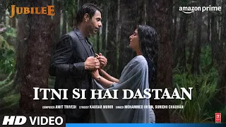 Jubilee: Itni Si Hai Dastaan (Video) Prime Video | Aditi RH, Aparshakti| Amit,M Irfan,Sunidhi,Kausar