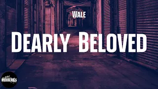 Wale - Dearly Beloved (feat. Jamie Foxx) (lyrics)