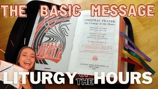 LITURGY OF THE HOURS: THE BASIC MESSAGE