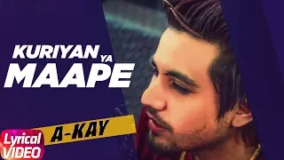 Kuriyan Ya Maape (Lyrical Video) | A-Kay Ft. Bling Singh| Latest Punjabi Songs 2018 | Speed Records