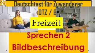 G.A.S.T | DTZ / B1 | Sprechen 2 | Bildbeschreibung | Freizeit #dtz  #Bildbeschreibung #B1