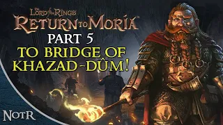 Playing LOTR: Return to Moria Part 5: To the Bridge of Khazad-dûm!