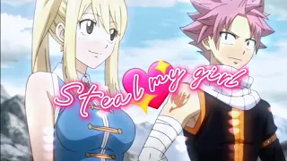 NaLu 💞 Everybody wanna steal my Lucy!