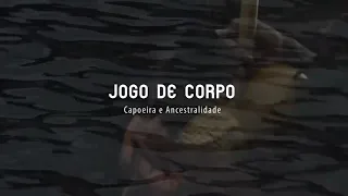 jogo de corpo e capoeira ancestralidade