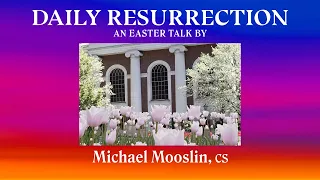 Easter Talk 2022 Talk by Mike Mooslin, CS | talk only