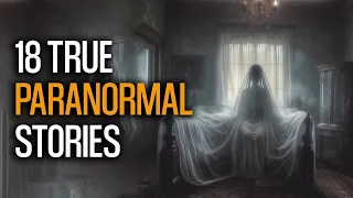 18 Unbelievable Paranormal Stories That Will Haunt Your Dreams