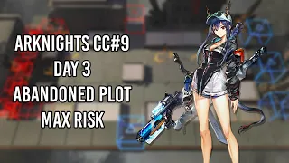 Arknights CC#9 | Abandoned Plot | Day 3 | Risk 15 (Max)
