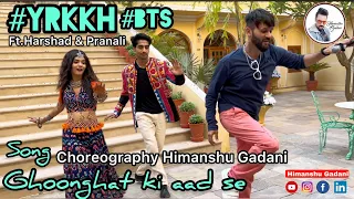 CHOMU KI KAHANI PRANALI KI ZUBANI (Yeh Rishta Kya Kehlata Hai ) Making of song -Ghoonghat ki aadse