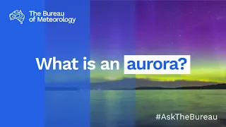 Ask the Bureau: What is an aurora?