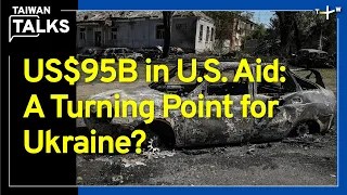 Global Impacts of U.S. Aid in the Ukraine War | Taiwan Talks EP357
