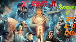 Donghua Xi xing ji season 4 full movie episode 8-12 end sub indo
