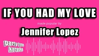 Jennifer Lopez - If You Had My Love (Karaoke Version)