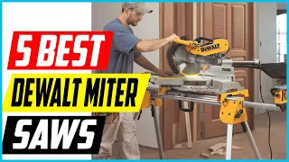 TOp 5 Best DeWalt Miter Saws of 2022