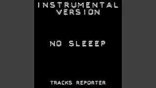 No Sleeep (Instrumental Version)