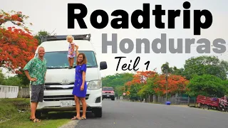 Roadtrip durch Honduras: So ist das Land wirklich // Teil 1