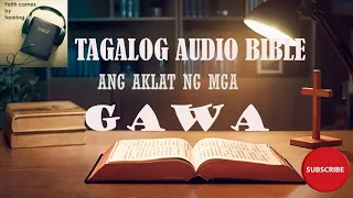 ANG AKLAT NG MGA GAWA: ACTS : TAGALOG AUDIO BIBLE