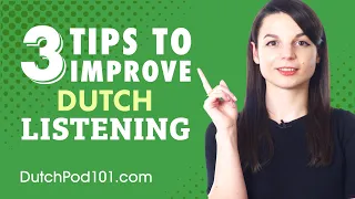 3 Tips for Practicing Your Dutch Listening Skills