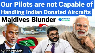 Maldives Blunder | Maldives Exposes Pilot Incompetence with Indian Donated Aircraft | World Affairs