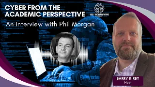 Cyber from the Academic Perspective - An interview with Phil Morgan