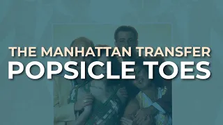 The Manhattan Transfer - Popsicle Toes (Official Audio)