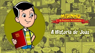 A história de Joás - Midinho, O Pequeno Missionário