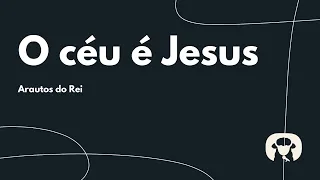 O Céu é Jesus - Arautos do Rei (Playback com letra)