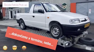 Škoda Felicia Pick-up 1,9D | 5# | ...dokončeno v termínu, nebo .. 🤯