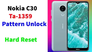 Nokia C30 (Ta-1359) Pin Unlock/Hard Reset/Pattern Unlock/Remove Screen Lock 100% Working