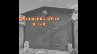 Гараж в стиле стимпанк Steampunk styled garage