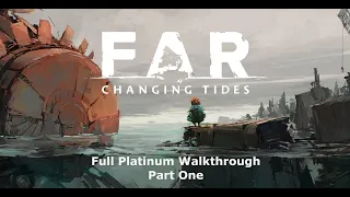 FAR: Changing Tides - Full Platinum Walkthrough Part 1 of 4