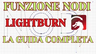 Funzione nodi di Lightburn  la Guida Completa