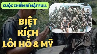 CUỘC CHIẾN BÍ MẬT | BIỆT KÍCH LÔI HỔ FULL