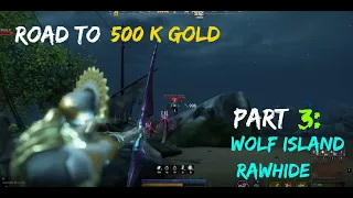 New World - Road To 500 K Gold Part 3: Wolf Island Rawhide