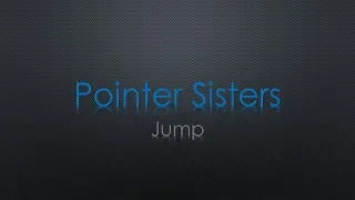 Pointer Sisters Jump Lyrics