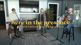 Here in the Presence | Elevation Worship Cover