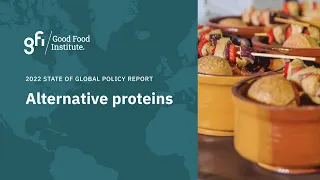 2022 State of Global Policy Report on Alternative Proteins