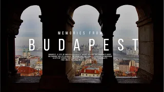 MEMORIES FROM BUDAPEST | Cinematic Video