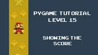 Pygame Tutorial - 15 -  Adding Text and Displaying Score