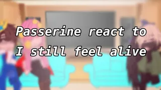 Passerine reacts to I still feel alive || angst:] || short vid