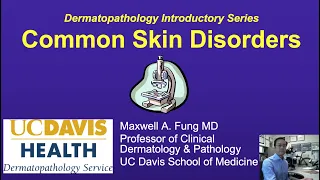 DERMATOPATHOLOGY: Common Skin Disorders