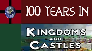 100 years in Kingdoms and Castles