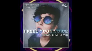 Tony Martinez & DJ Josepo - I feel your voice (Dima Love remix)