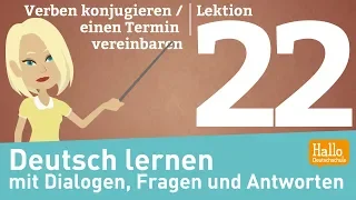 Deutsch lernen mit Dialogen / Lektion 22 / einen Termin vereinbaren / Freizeit / konjugieren