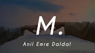 Anil Emre Daldal - M. (Lyrics)