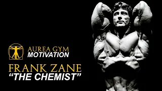 Frank Zane "The Chemist" - Motivation